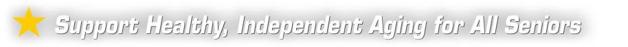 Support Healthy, Independent Aging for All Seniors