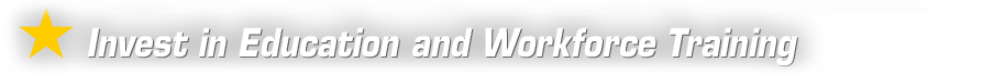 Invest in Education and Workforce Training